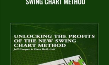 Unlocking the Profits of the New Swing Chart Method - Dave Reif & Jeff Cooper