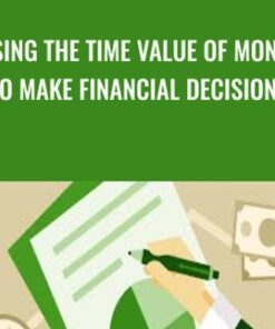 Using the Time Value of Money to Make Financial Decisions - Jim Stice & Kay Stice