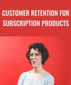 Customer retention for subscription products - Val Geisler