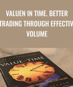 Valuen in Time. Better Trading Through Effective Volume - Pascal William