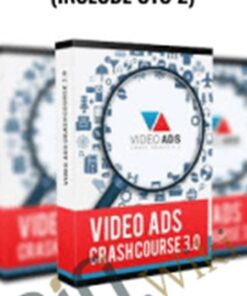Video Ads Crash Course 3.0 (Include OTO 2) - Justin Sardi