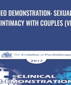 Video Demonstration: Sexuality and Intimacy with Couples (Video) - Esther Perel