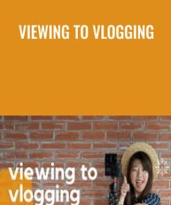 Viewing to Vlogging