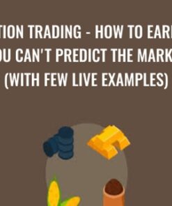 Option Trading - How To Earn If You Can't Predict The Market (With Few Live Examples) – Viktor Neustroev