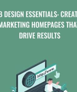 Web Design Essentials: Creating Marketing Homepages That Drive Results - Dennis Field