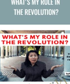 What's My Role in the Revolution? - Kate Johnson & LiZhen Wang