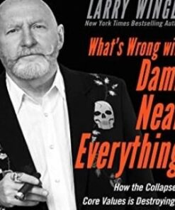 How the Collapse of Core Values Is Destroying Us and How to Fix It