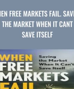 When Free Markets Fail. Saving the Market When It Cant Save Itself - Scott McCleskey