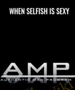 When Selfish is Sexy - AMP