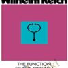 Wilhelm Reich: The Function of the Orgasm