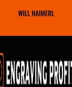 Engraving Profits - Will Haimerl