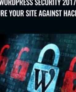 WordPress Security 2017: Secure Your Site Against Hackers! - Rob Cubbon