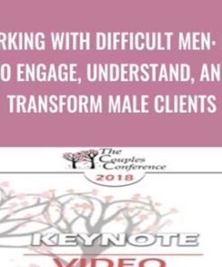 Working with Difficult Men: How to Engage, Understand, and Transform Male Clients - Terry Real