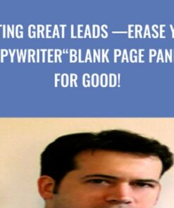 Writing Great Leads — Erase Your Copywriter “Blank Page Panic” for Good! - John Forde