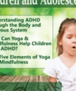 Yoga & Mindfulness Based Practices to Support Children & Adolescents with ADHD - Jennifer Cohen Harper