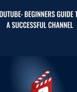 Youtube: Beginners Guide To A Successful Channel