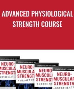 Advanced Physiological Strength Course - Elliott Hulse