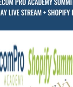 eCom Pro Academy Summit 3 Day Live Stream + Shopify Day
