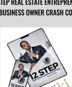 12 Step Real Estate Entrepreneur and Business Owner Crash Course - Jay Morrison