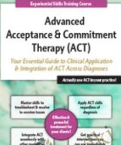 2-Day Advanced Acceptance & Commitment Therapy: Your Essential Guide to Clinical Application & Integration of ACT Across Diagnoses - Michael C. May