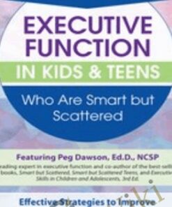 2 Day: Advanced Course: Executive Function in Kids & Teens Who Are Smart but Scattered - Margaret Dawson