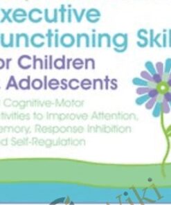 2-Day Advanced Course: Executive Functioning Skills for Children & Adolescents: 50 Cognitive-Motor Activities to Improve Attention, Memory, Response Inhibition and Self-Regulation - Lynne Kenney