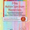 2-Day Autism Spectrum Masterclass: Social and Behavioral Interventions to Reduce Complex and Challenging Behaviors in Children, Adolescents & Young Adults