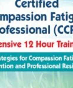 2-Day: Certified Compassion Fatigue Professional (CCFP) Intensive 12 Hour Training: Strategies for Compassion Fatigue Prevention and Professional Resiliency - J. Eric Gentry