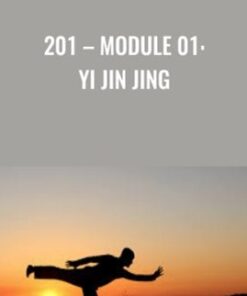 201 – Module 01: Yi Jin Jing - Flowing Zen