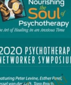 2020 Symposium Virtual Experience: Nourishing the Soul of Psychotherapy - Bessel van der Kolk & Others