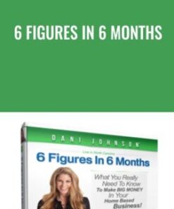 6 Figures In 6 Months - Dani Johnson