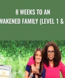 8 Weeks To An Awakened Family (Level 1 & 2) - Shefali Tsabary