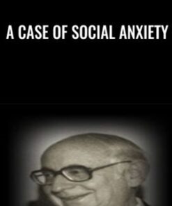 A Case of Social Anxiety - Joseph Wolpe