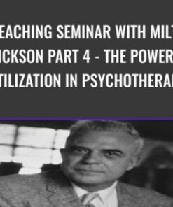 A Teaching Seminar with Milton Erickson Part 4 - The Power of Utilization in Psychotherapy - Milton Erickson & Jeffrey Zeig