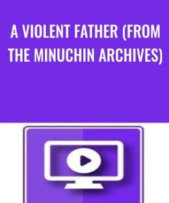 A Violent Father (from the Minuchin Archives) - Salvador Minuchin