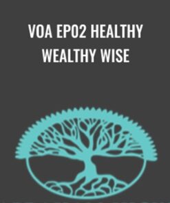 VOA EP02 Healthy Wealthy Wise - Abraham Hicks