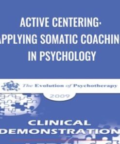Active Centering: Applying Somatic Coaching in Psychology - Robert Dilts
