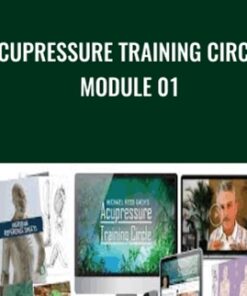 Acupressure Training Circle, Module 01 - Michael Reed Gach