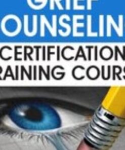 Advanced Grief Counseling Certification Training Course - Joy R. Samuels & Others
