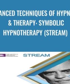 Advanced Techniques of Hypnosis & Therapy: Symbolic Hypnotherapy (Stream) - Milton Erickson & Jeffrey Zeig