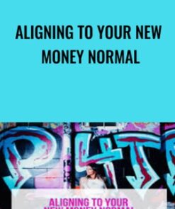 Aligning To Your New Money Normal - Katrina Ruth