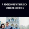 A Rendezvous with French Speaking Cultures - Learning French - Ann Williams