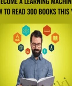 Become A Learning Machine: How To Read 300 Books This Year - Brandon Hakim