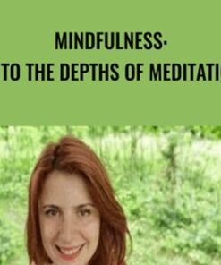 Mindfulness: Into The Depths Of Meditation - Gentiana Bordieanu