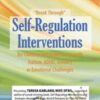 “Break Through” Self-Regulation Interventions for Children and Adolescents with Autism, ADHD, Sensory or Emotional Challenges - Teresa Garland