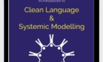 An Introduction to Clean Language and Systemic Modelling - Caitlin Walker