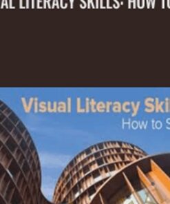 Visual Literacy Skills: How to See - Carrie Patterson