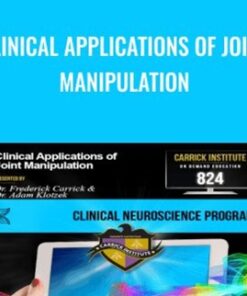 Clinical Applications of Joint Manipulation - Carrick Institute