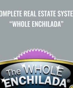 Complete Real Estate System “Whole Enchilada”