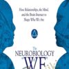 The Neurobiology of "We": How Relationships, the Mind, and the Brain Interact to Shape Who We Are - Daniel J Siegel